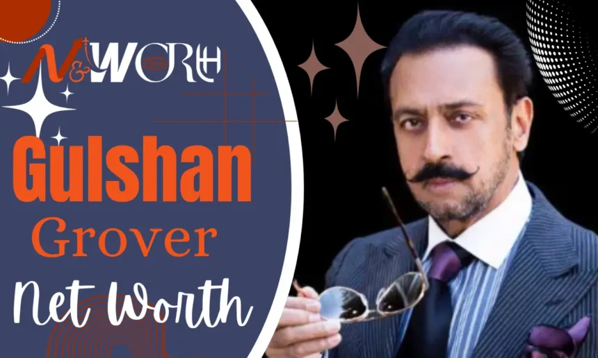 gulshan grover net worth