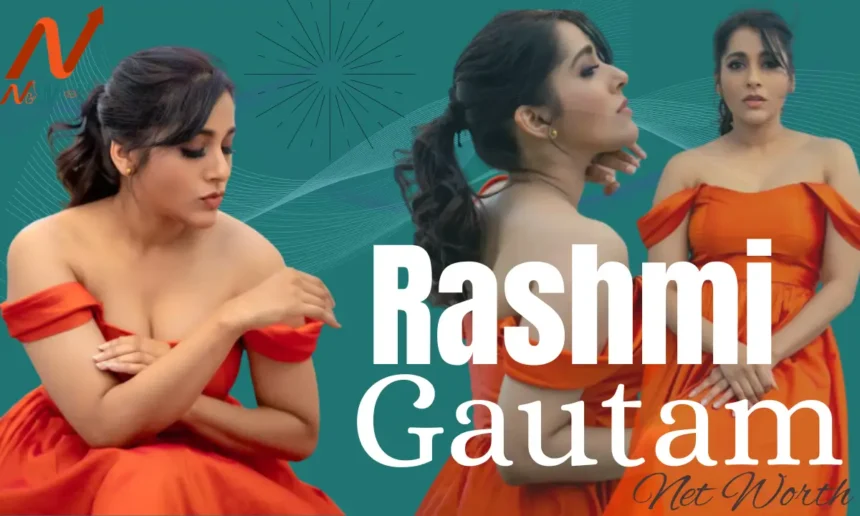 Rashmi Gautam Net Worth