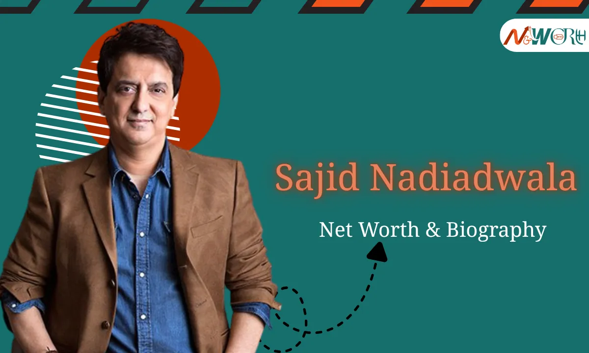 Sajid Julaha Sajid Nadiadwala Net Worth Details, Biography & Career - Networth Details