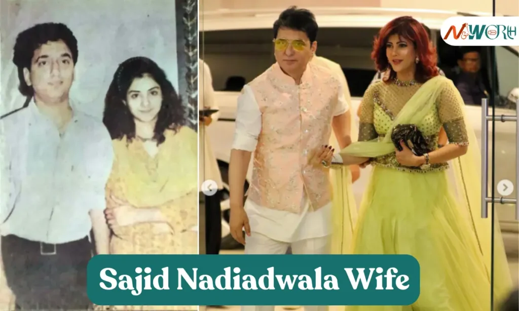 Sajid Nadiadwala Wife