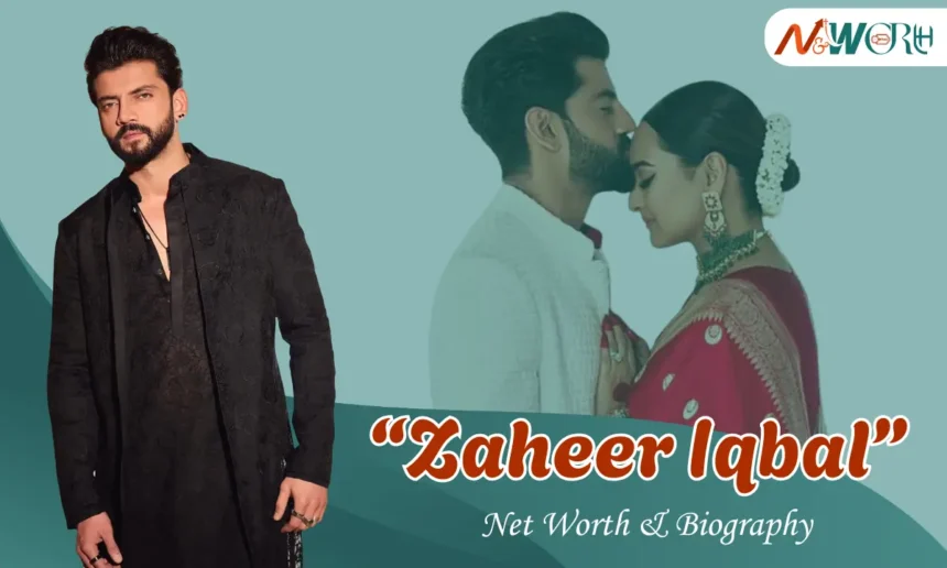 Zaheer Iqbal Net Worth