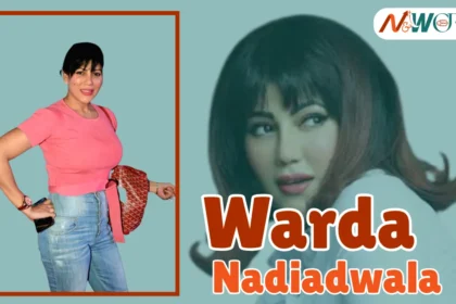 Warda Nadiadwala Net Worth