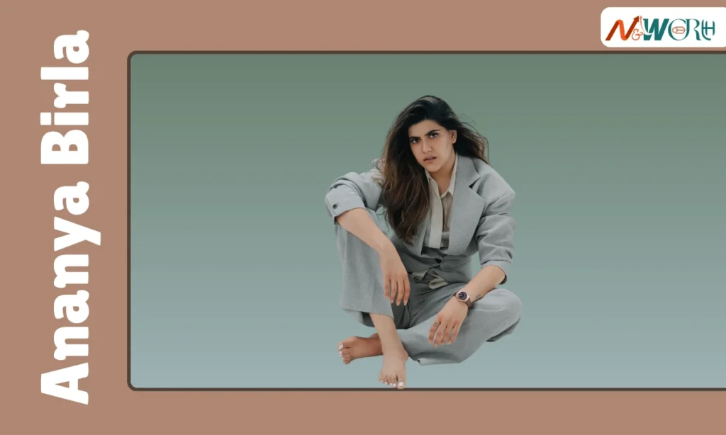Ananya Birla Net Worth Details