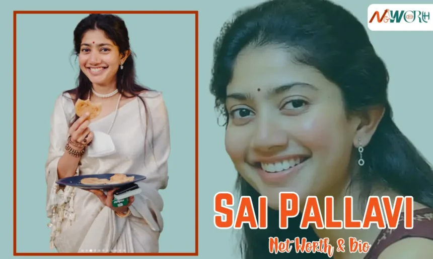 Sai Pallavi Net Worth