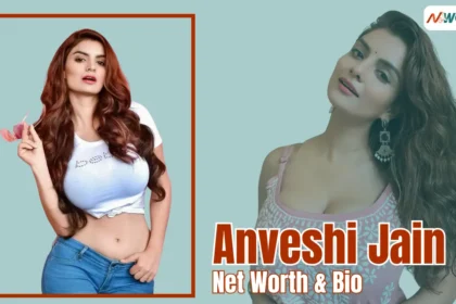 Anveshi Jain Net Worth
