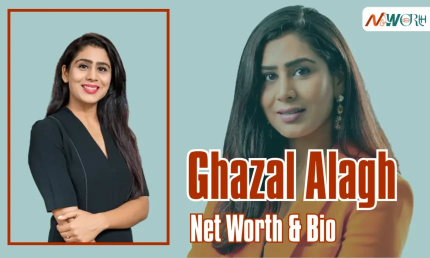 Ghazal Alagh Net Worth