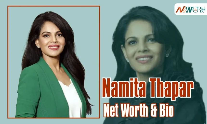 Namita Thapar Net Worth