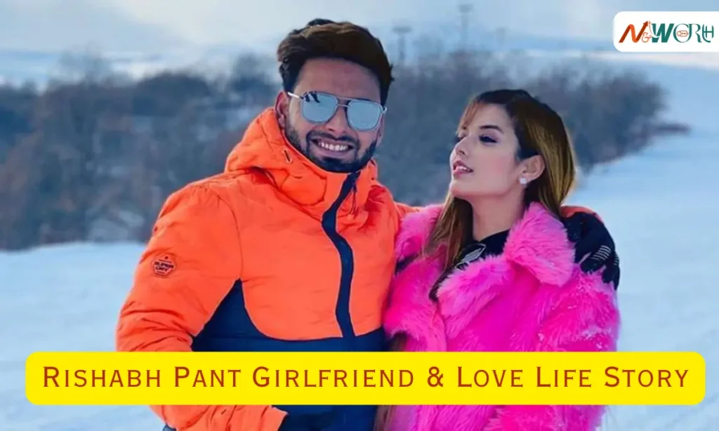 Rishabh Pant Girlfriend & Love Life Story