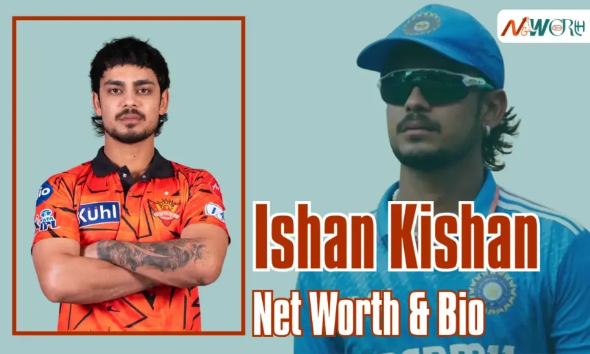 Ishan Kishan Net Worth