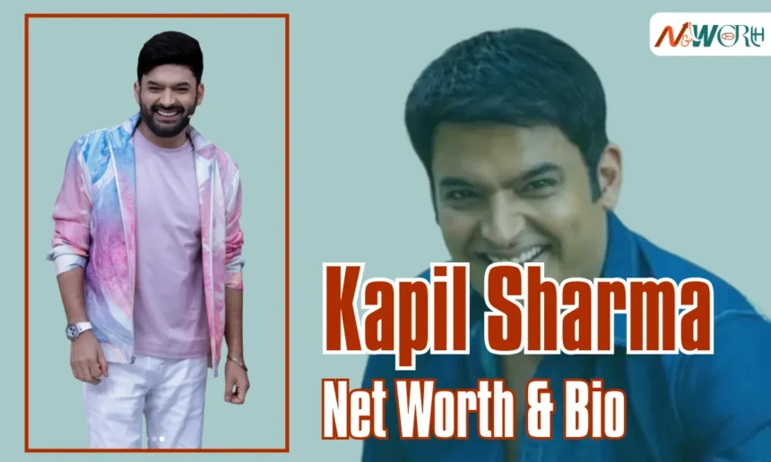 Kapil Sharma Net Worth