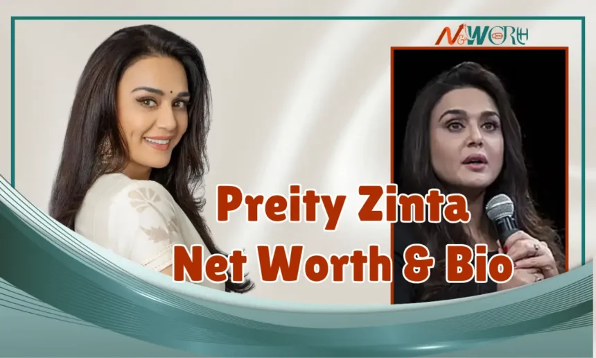 Preity Zinta Net Worth