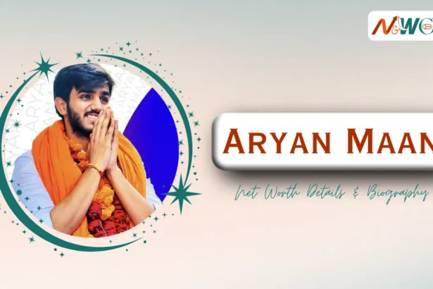 Aryan Maan Net Worth