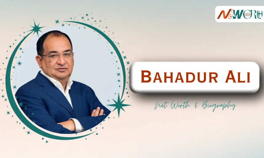 Bahadur Ali Net Worth