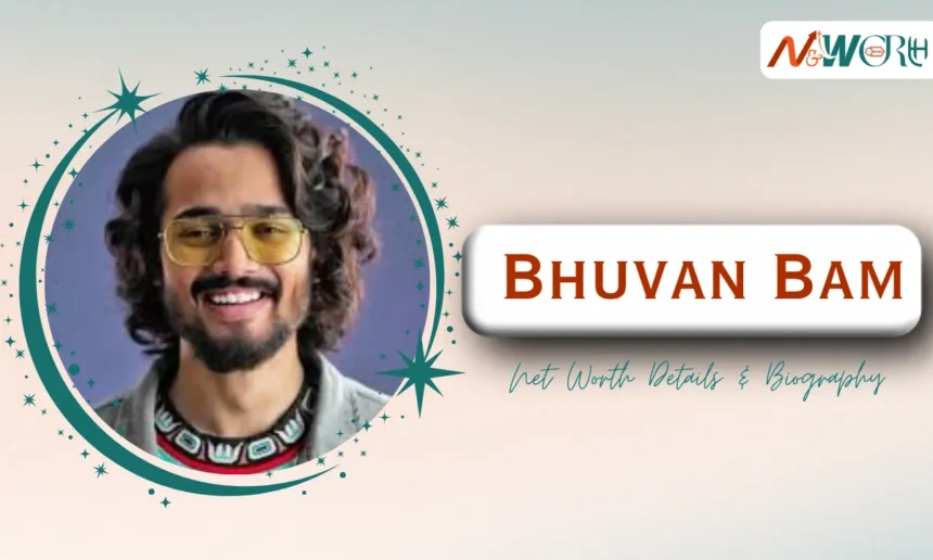 Bhuvan Bam Net Worth