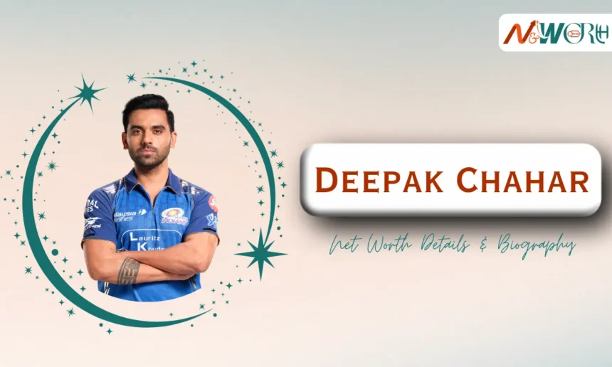 Deepak Chahar Net Worth