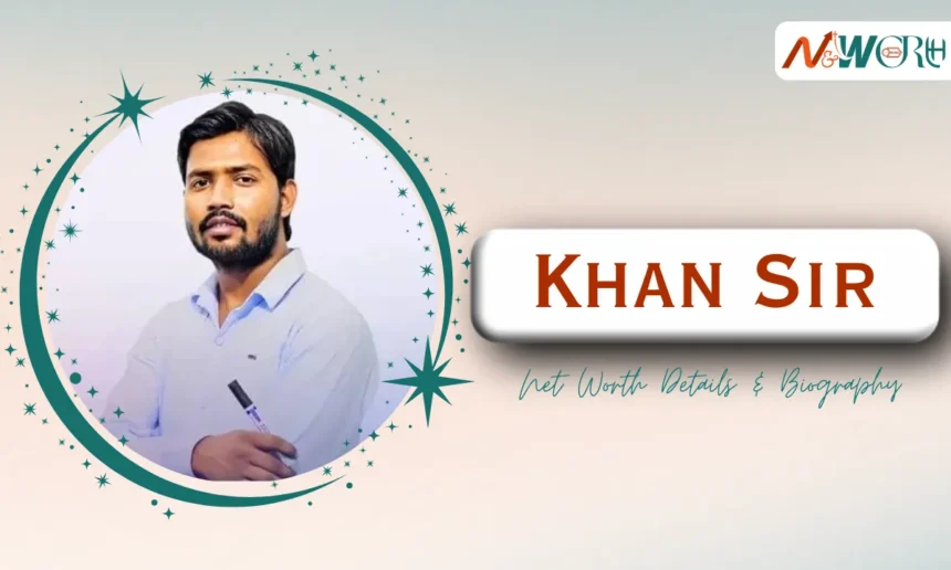 Khan Sir Net Worth