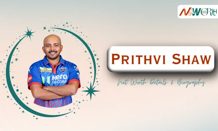 Prithvi Shaw Net Worth
